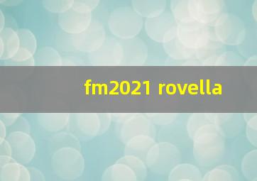 fm2021 rovella